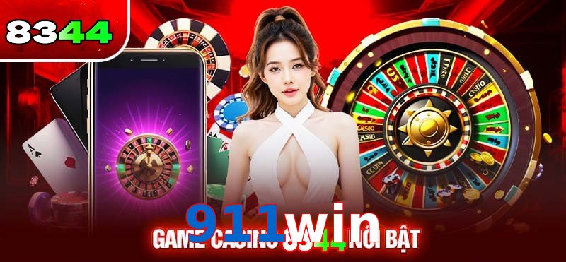 Sảnh Casino 911win thưởng cực khủng
